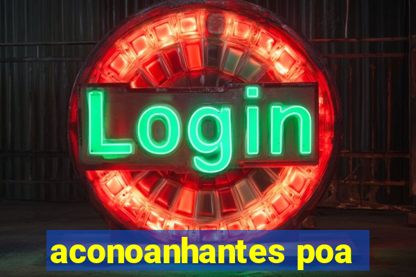 aconoanhantes poa