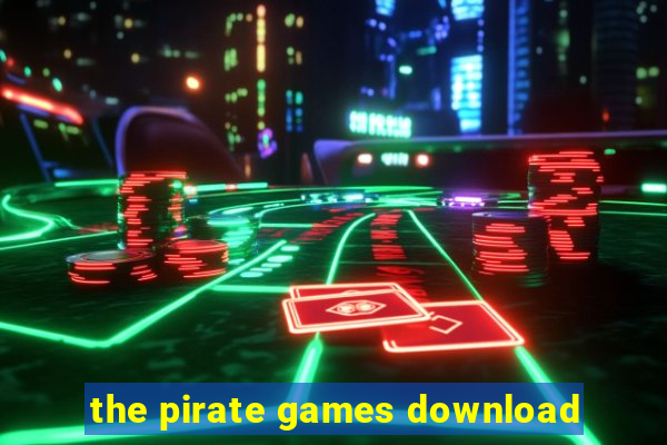 the pirate games download