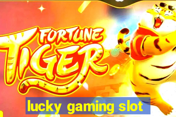 lucky gaming slot