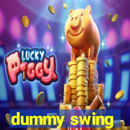 dummy swing