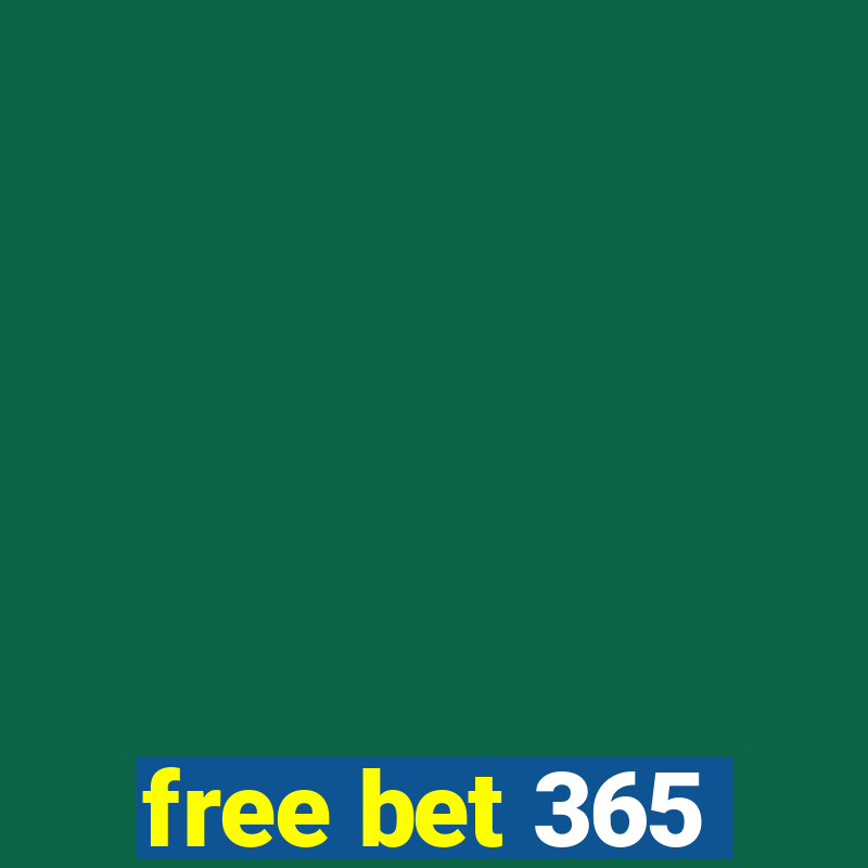 free bet 365