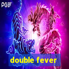 double fever