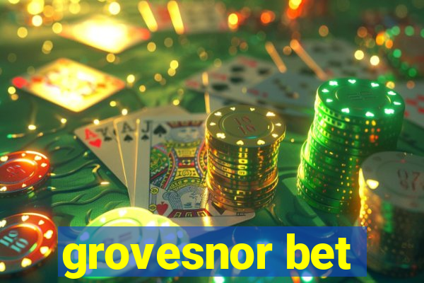 grovesnor bet