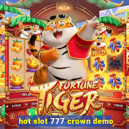 hot slot 777 crown demo