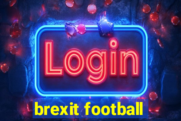 brexit football