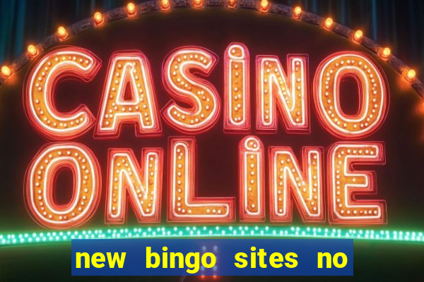 new bingo sites no deposit required