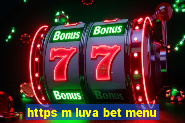 https m luva bet menu