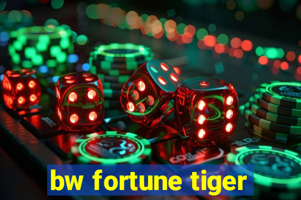 bw fortune tiger