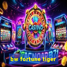 bw fortune tiger