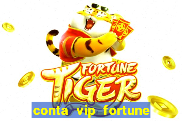 conta vip fortune tiger grátis