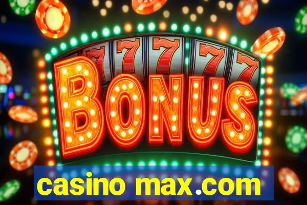 casino max.com