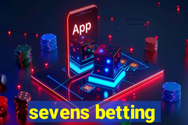 sevens betting