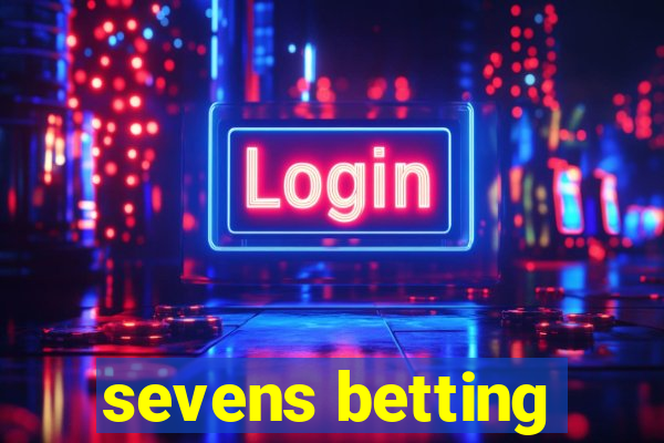 sevens betting