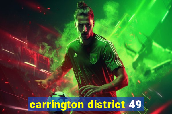 carrington district 49