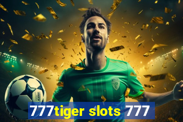 777tiger slots 777