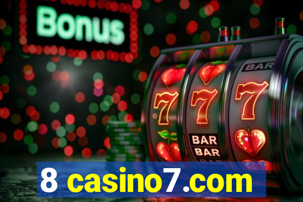 8 casino7.com