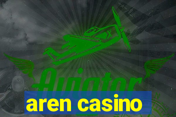 aren casino