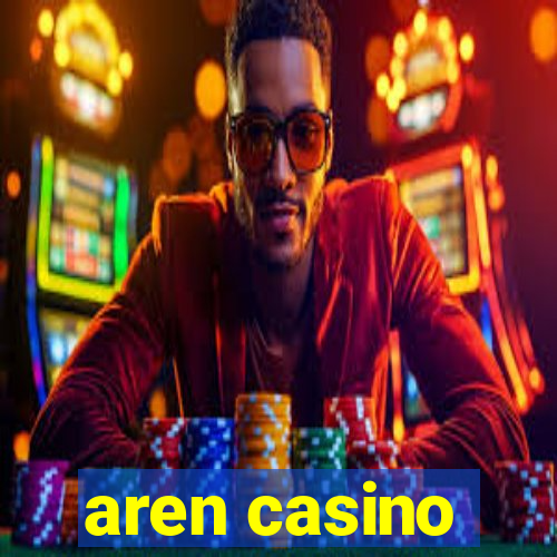 aren casino