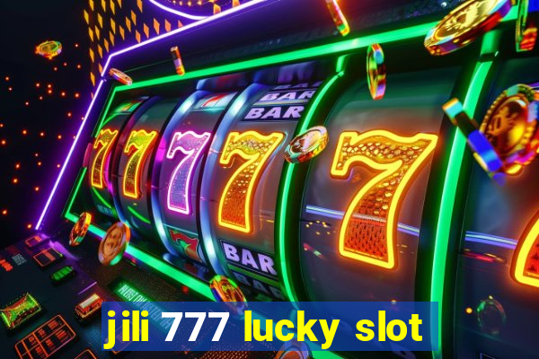 jili 777 lucky slot