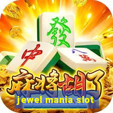 jewel mania slot