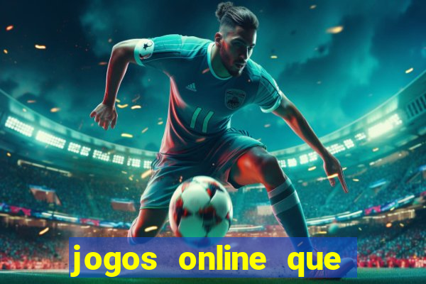 jogos online que ganha dinheiro de verdade