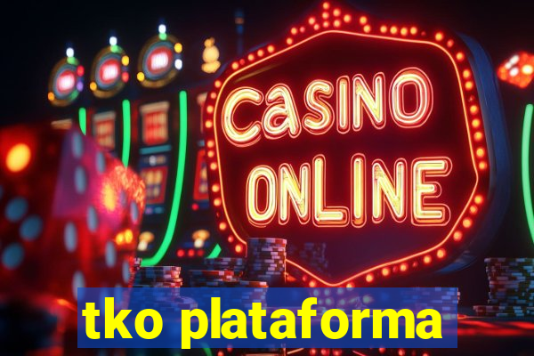 tko plataforma