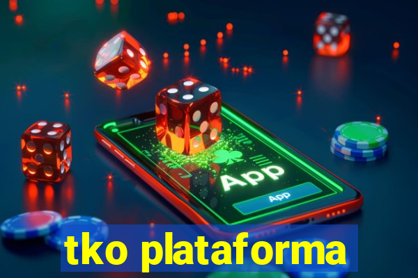 tko plataforma