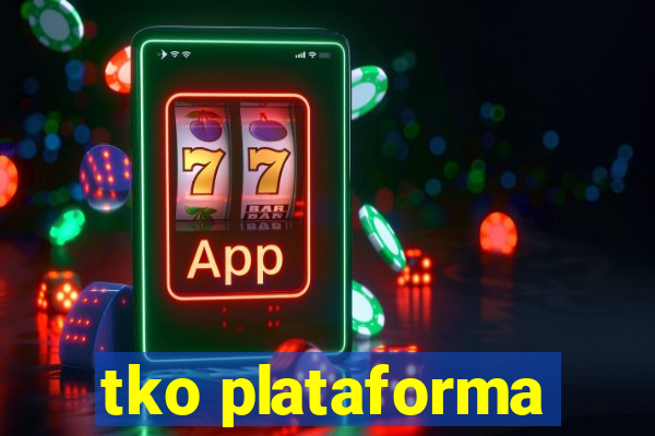 tko plataforma