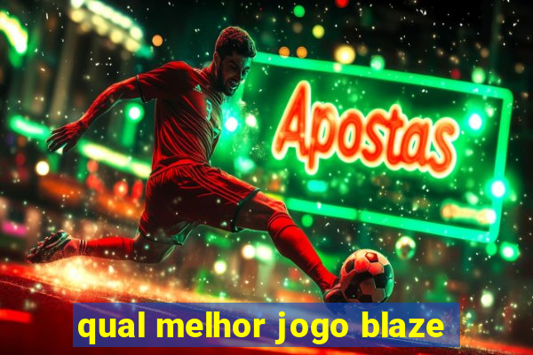 qual melhor jogo blaze