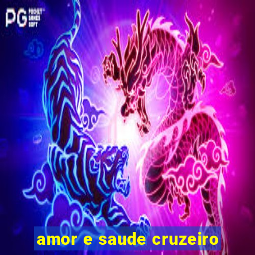 amor e saude cruzeiro