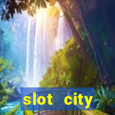 slot city прямо сейчас