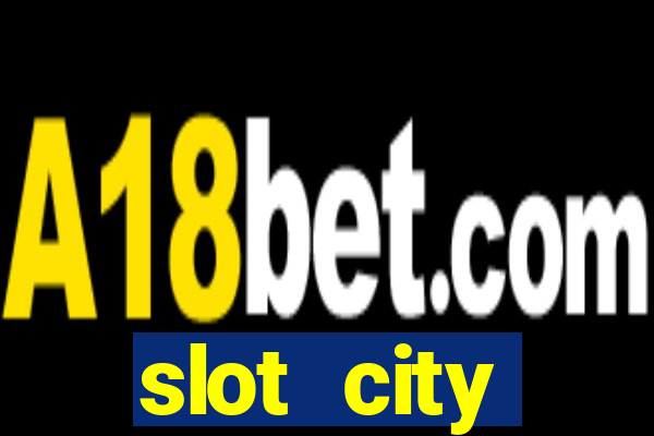 slot city прямо сейчас