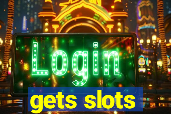 gets slots