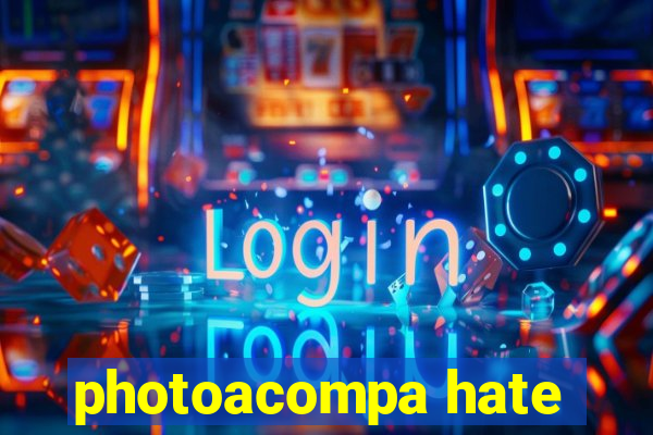 photoacompa hate