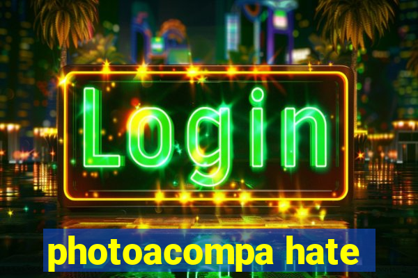 photoacompa hate