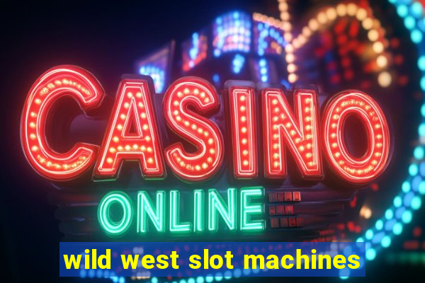 wild west slot machines