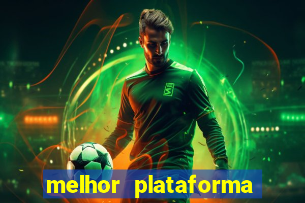 melhor plataforma jogo do tigrinho