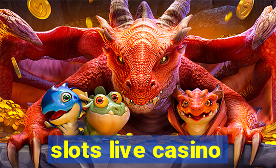 slots live casino