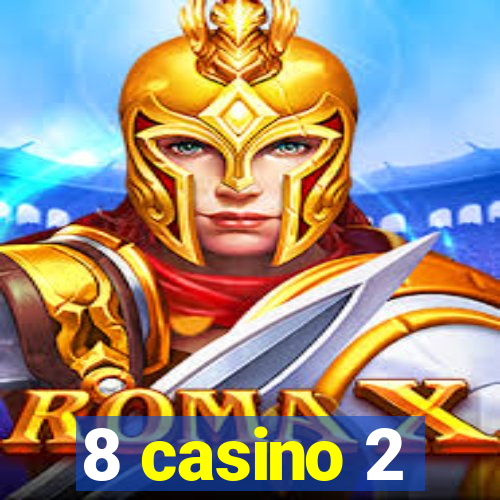 8 casino 2