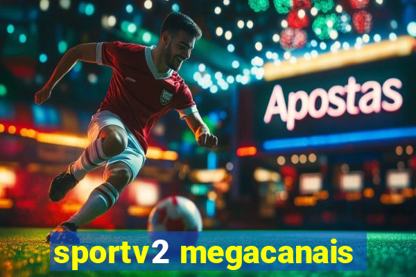 sportv2 megacanais