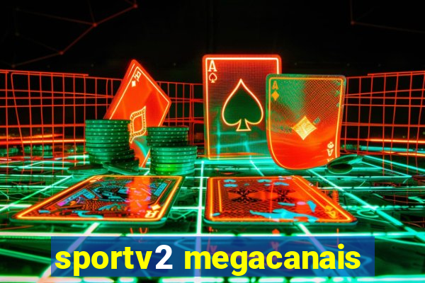 sportv2 megacanais