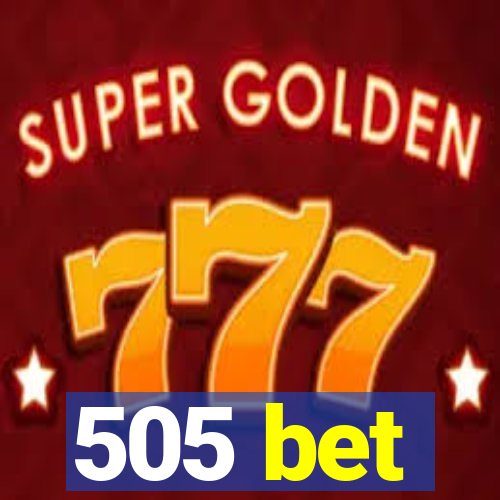 505 bet