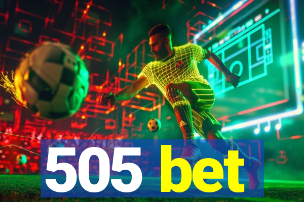 505 bet