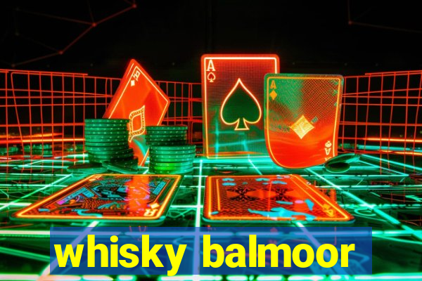 whisky balmoor