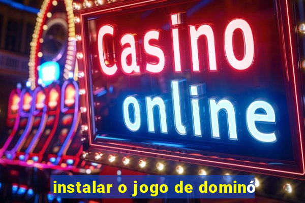 instalar o jogo de dominó