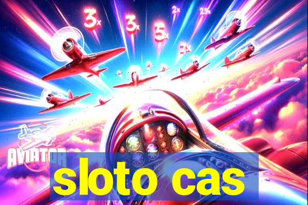 sloto cas