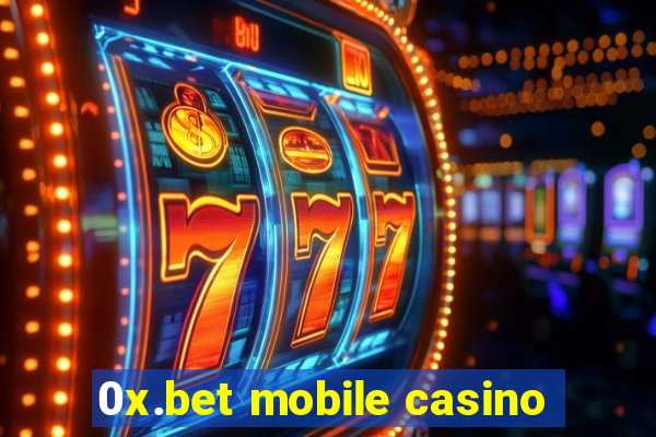 0x.bet mobile casino