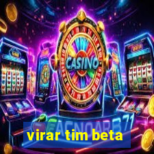 virar tim beta