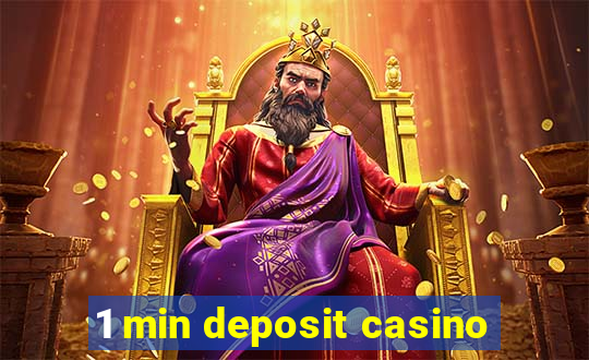 1 min deposit casino