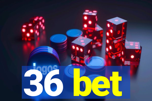 36 bet